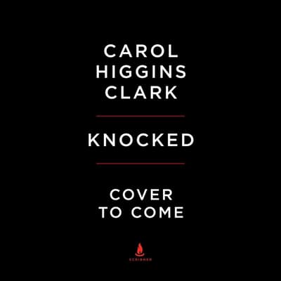Knocked by Carol Higgins Clark audiobook