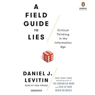 A Field Guide to Lies by Daniel J. Levitin audiobook