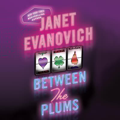 Between the Plums by Janet Evanovich audiobook