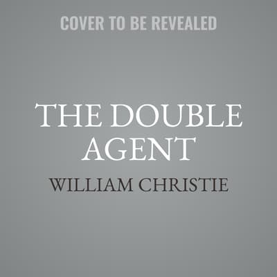 The Double Agent by William Christie audiobook