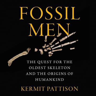 Fossil Men by Kermit Pattison audiobook