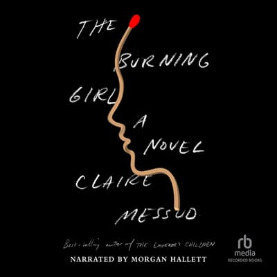 The Burning Girl by Claire Messud audiobook