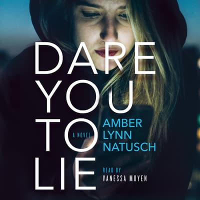 Dare You to Lie by Amber Lynn Natusch audiobook