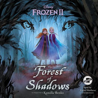 Frozen 2: Forest of Shadows by Kamilla Benko audiobook