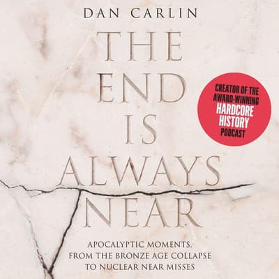The End is Always Near by Dan Carlin audiobook