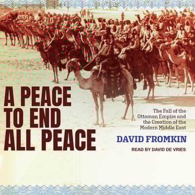 A Peace to End All Peace by David Fromkin audiobook