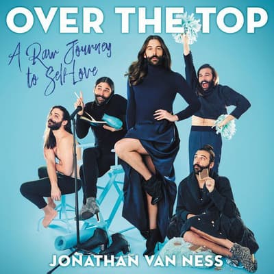 Over the Top by Jonathan Van Ness audiobook
