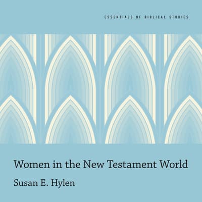 Women in the New Testament World by Susan E. Hylen audiobook