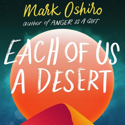 Each of Us a Desert by Mark Oshiro audiobook
