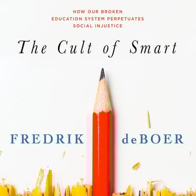 The Cult of Smart by Fredrik deBoer audiobook