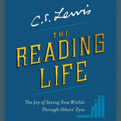 The Reading Life by C. S. Lewis audiobook
