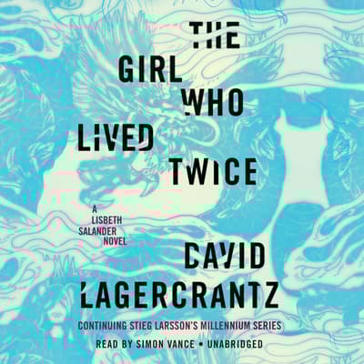 The Girl Who Lived Twice by David Lagercrantz audiobook