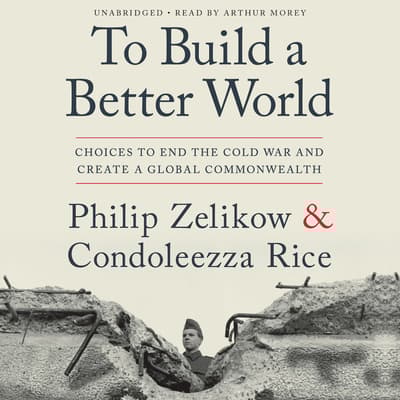 To Build a Better World by Philip Zelikow audiobook