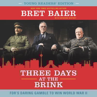 Three Days at the Brink: Young Readers' Edition by Bret Baier audiobook