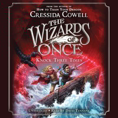 The Wizards of Once: Knock Three Times by Cressida Cowell audiobook