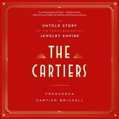 The Cartiers by Francesca Cartier Brickell audiobook