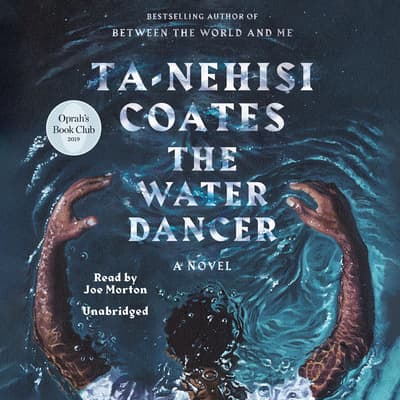 The Water Dancer by Ta-Nehisi Coates audiobook