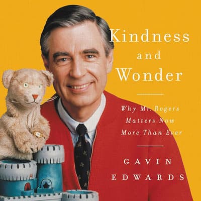 Kindness and Wonder by Gavin Edwards audiobook