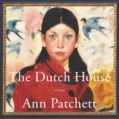 The Dutch House by Ann Patchett audiobook