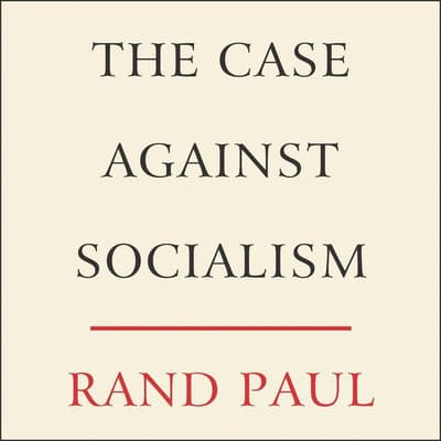 The Case Against Socialism by Rand Paul audiobook