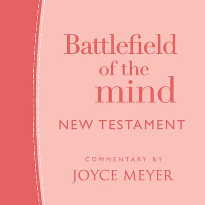 Battlefield of the Mind New Testament by Joyce Meyer audiobook