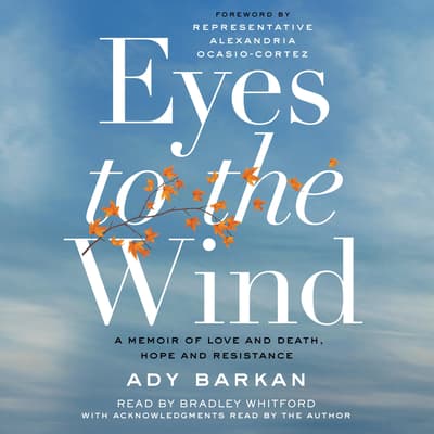 Eyes to the Wind by Ady Barkan audiobook