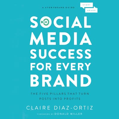Social Media Success for Every Brand by Claire Díaz-Ortiz audiobook