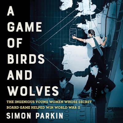 A Game of Birds and Wolves by Simon Parkin audiobook