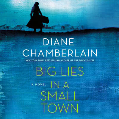 Big Lies in a Small Town by Diane Chamberlain audiobook
