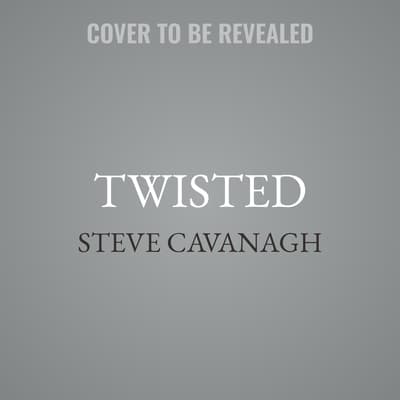 Twisted by Steve Cavanagh audiobook