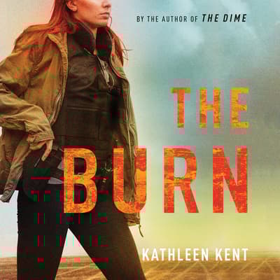 The Burn by Kathleen Kent audiobook