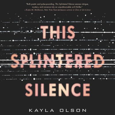 This Splintered Silence by Kayla Olson audiobook