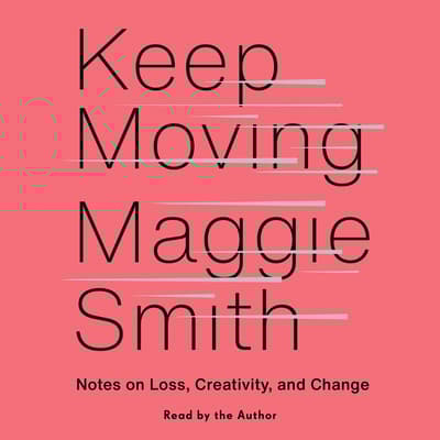 Keep Moving by Maggie Smith audiobook