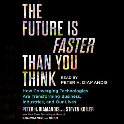 The Future Is Faster Than You Think by Peter H. Diamandis audiobook