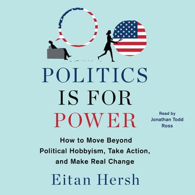 Politics Is for Power by Eitan Hersh audiobook