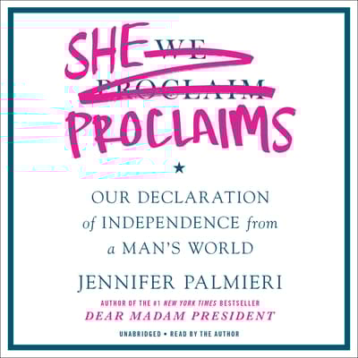 She Proclaims by Jennifer Palmieri audiobook