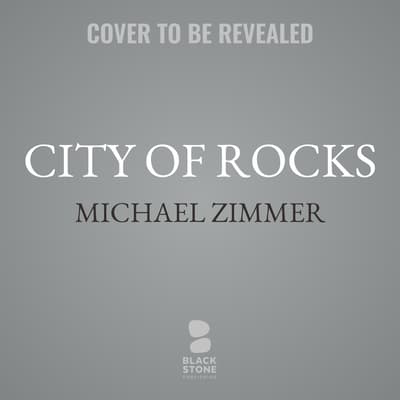 City of Rocks by Michael Zimmer audiobook