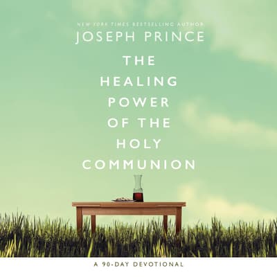 Pray Your Way to Life and Health by Joseph Prince audiobook