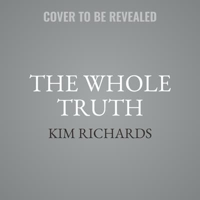 The Whole Truth by Kim Richards audiobook