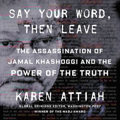 Say Your Word, Then Leave by Karen Attiah audiobook