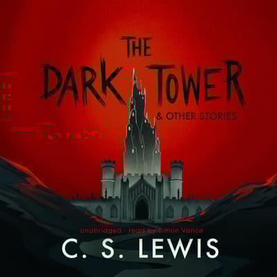 The Dark Tower and Other Stories by C. S. Lewis audiobook