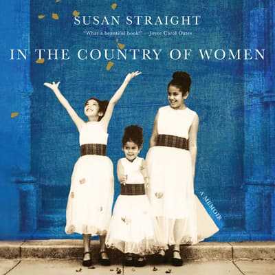 In the Country of Women by Susan Straight audiobook