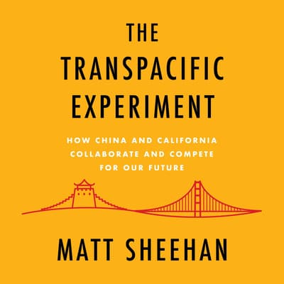 The Transpacific Experiment by Matt Sheehan audiobook