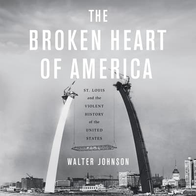 The Broken Heart of America by Walter Johnson audiobook