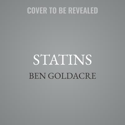 Statins by Ben Goldacre audiobook