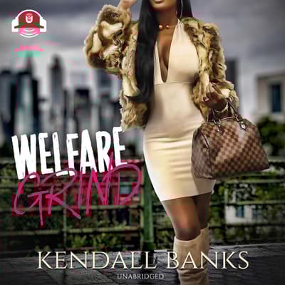 Welfare Grind
by Kendall Banks audiobook