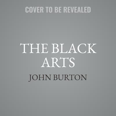 The Black Arts by John Burton audiobook