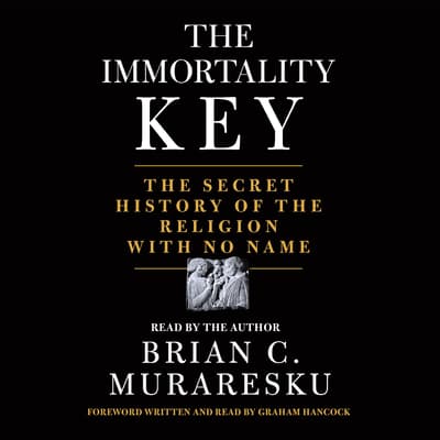 The Immortality Key by Brian C. Muraresku audiobook