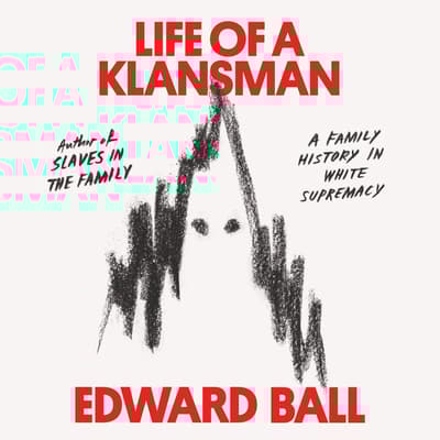 Life of a Klansman by Edward Ball audiobook