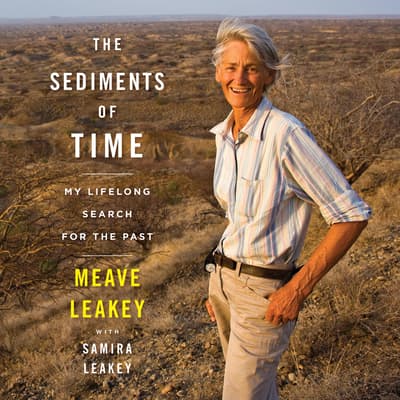 The Sediments of Time by Meave Leakey audiobook